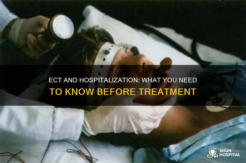 do i need to be hospitalized for electroconvulsive therapy