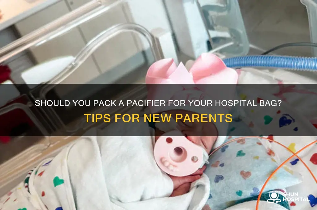 do i need to bring a pacifier to the hospital