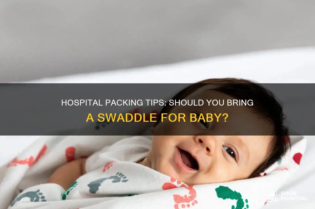 do i need to bring a swaddle to the hospital