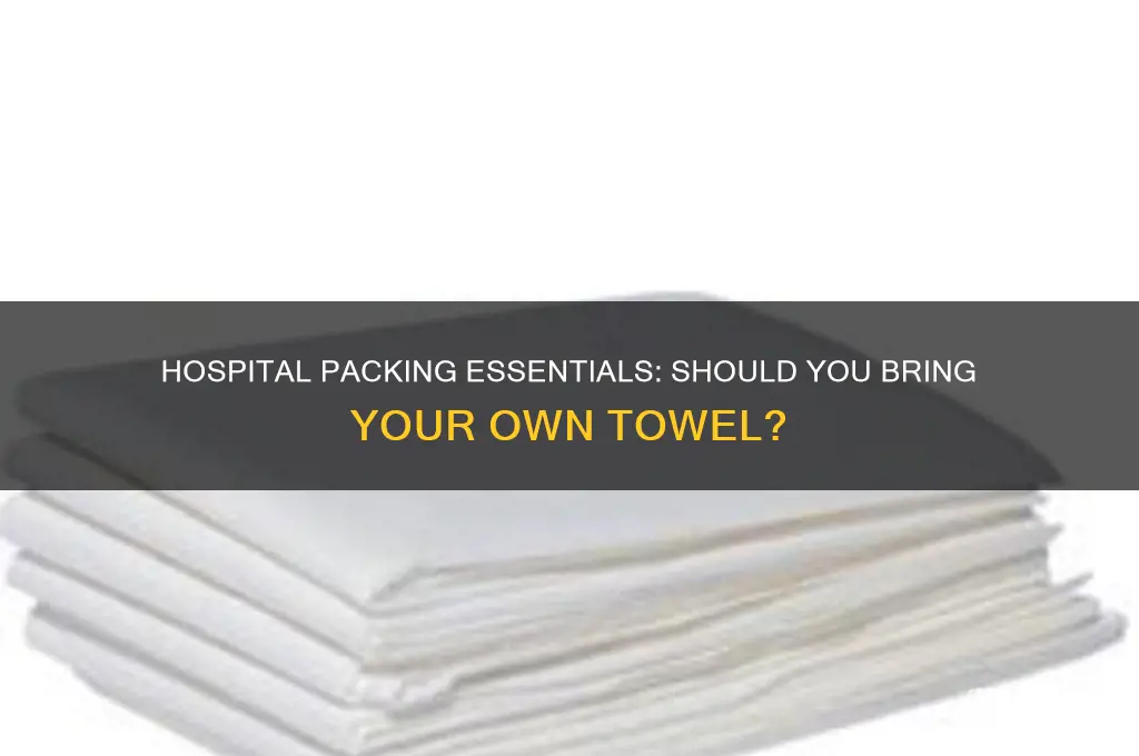 do i need to bring a towel to the hospital