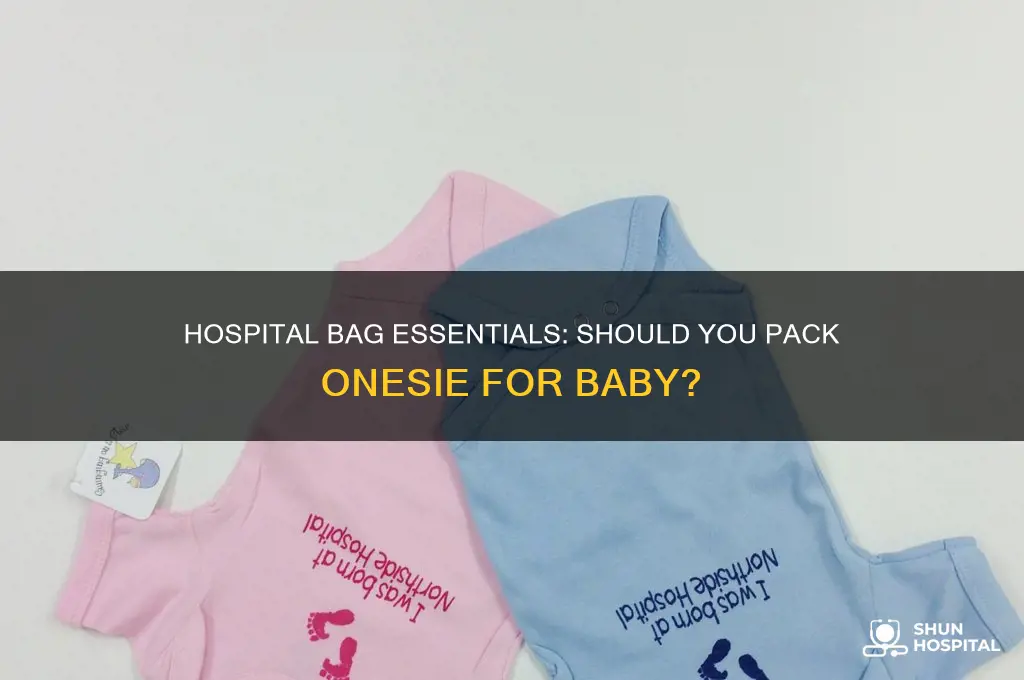 do i need to bring onesies to the hospital