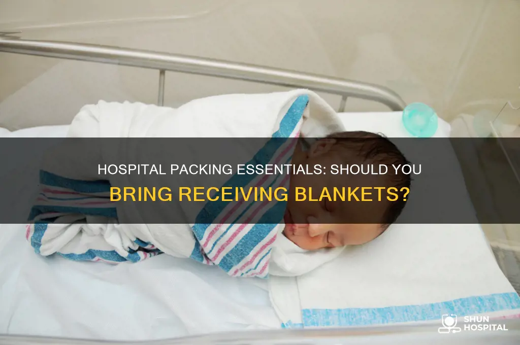 do i need to bring receiving blankets to the hospital