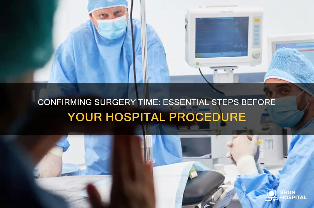 do i need to confirm surgery time with a hospital