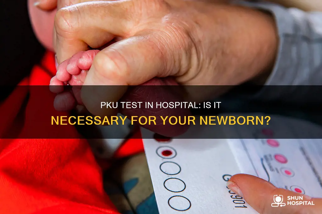 do i need to have pku test in hospital