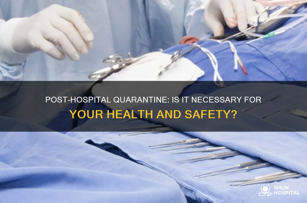 do i need to quarantine after being in the hospital