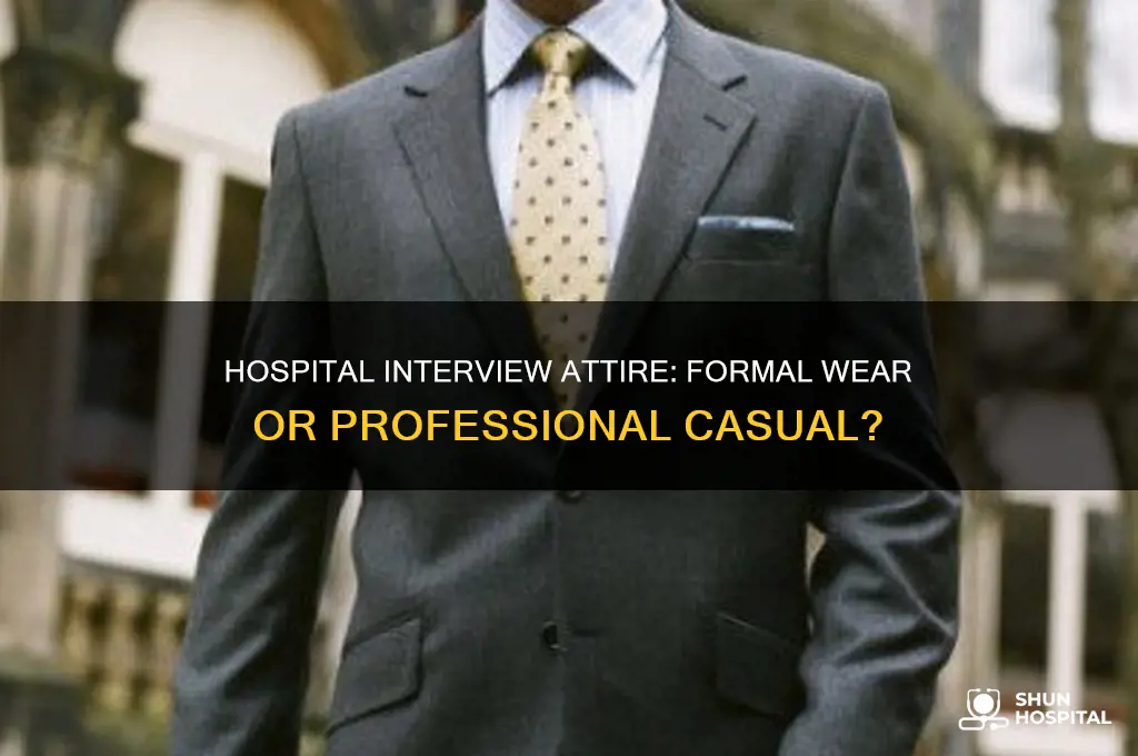 do i wear formal attire to a hospital interview