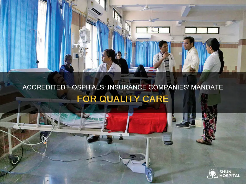 do insurance companies mandate an accreditated hospital