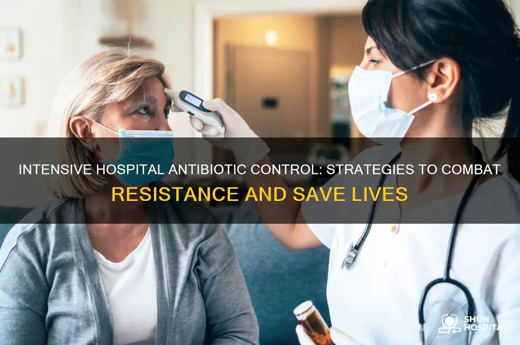 do intensive hospital antibiotic control