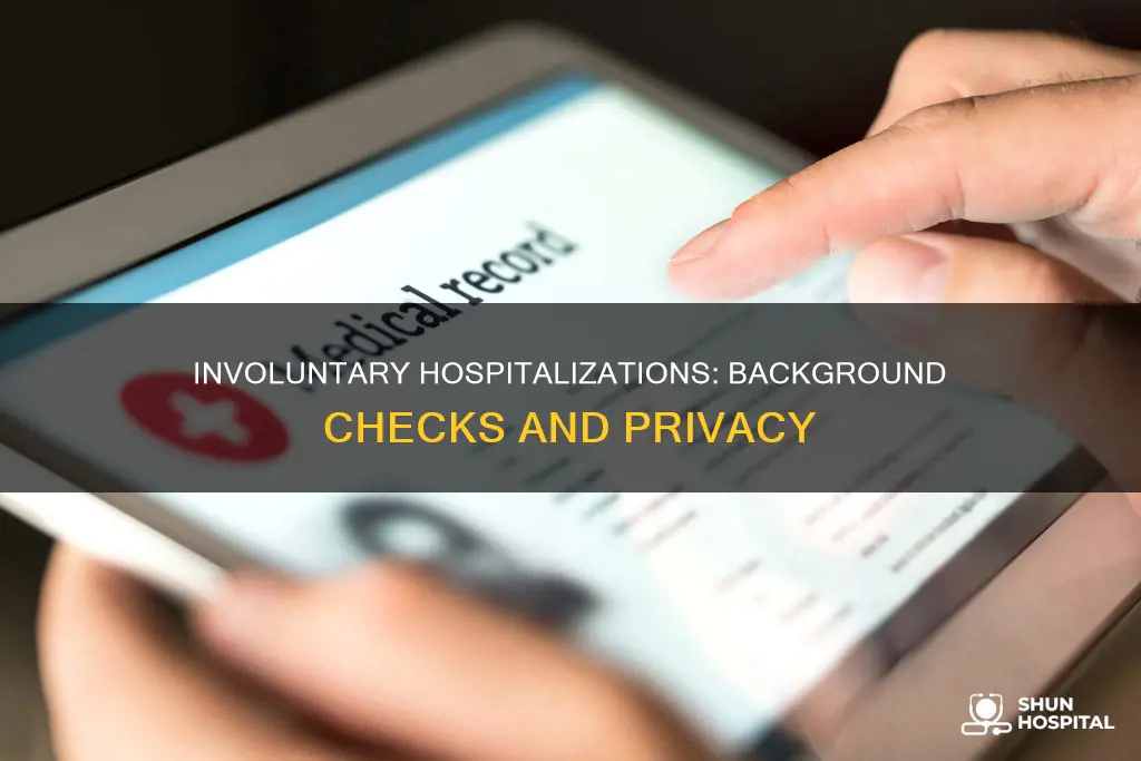 do involuntary hospitalizations appear in background checks