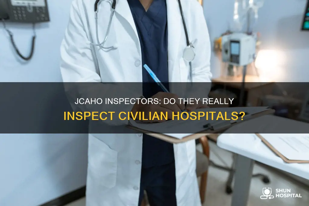 do jhaco inspectors actually inspect civilian hospitals
