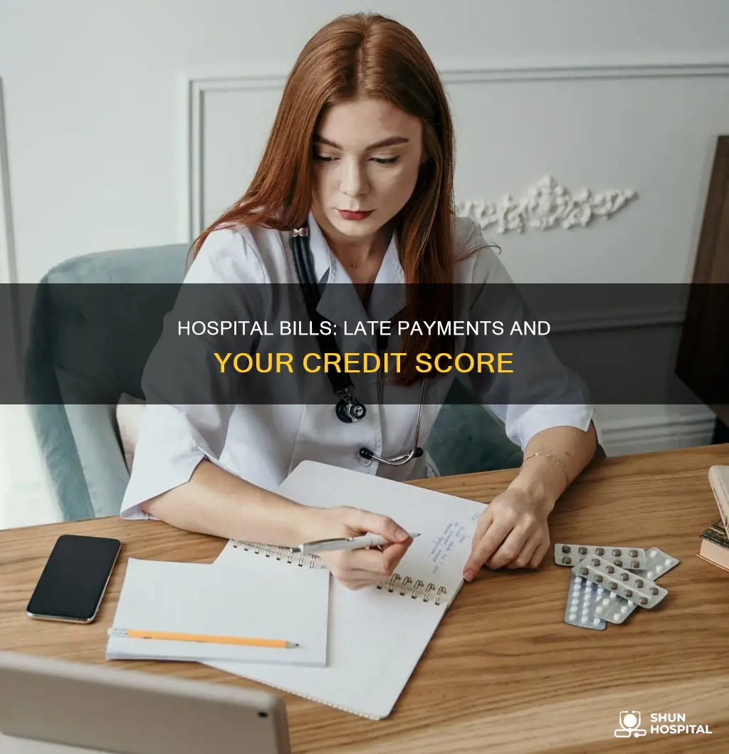do late hospital bils affect my credit