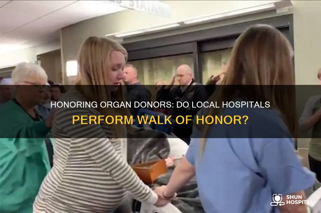 do local hospitals do walk of honor for organ donations
