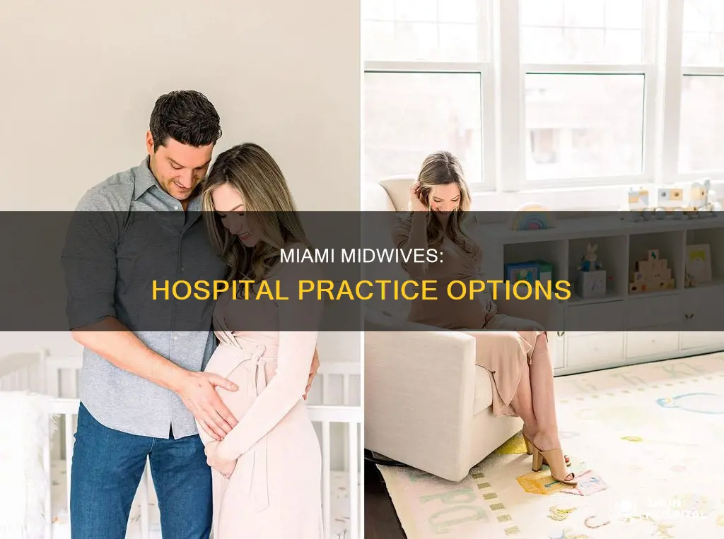 do midwives practice in hospitals in miami