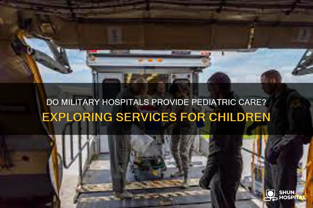 do military hospitals have pediatricians