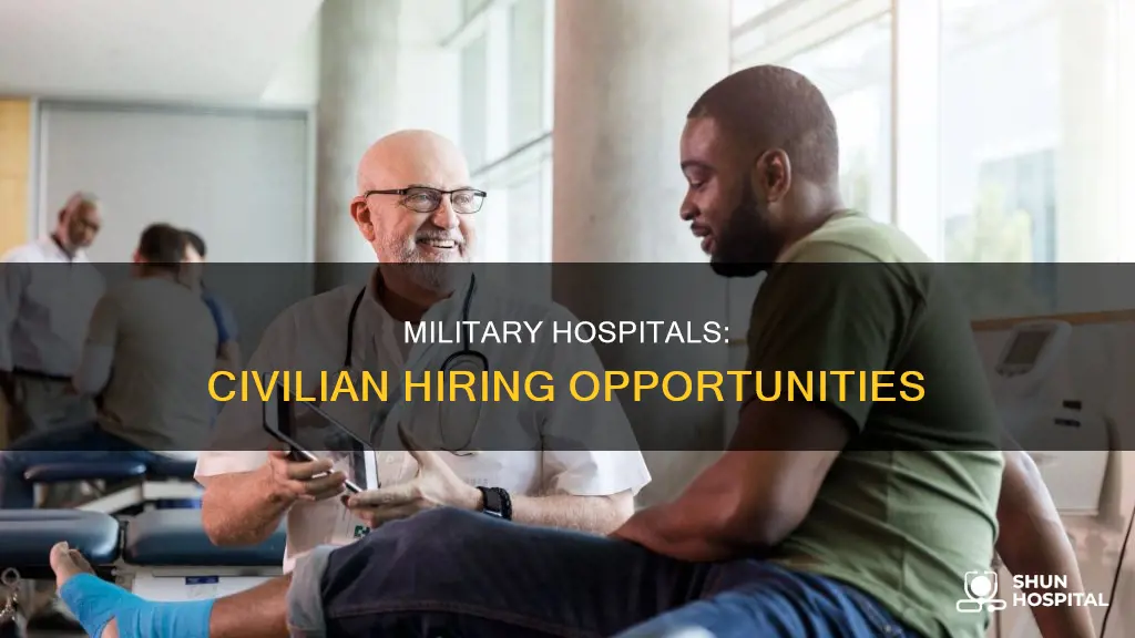 do military hospitals on base hire civilians