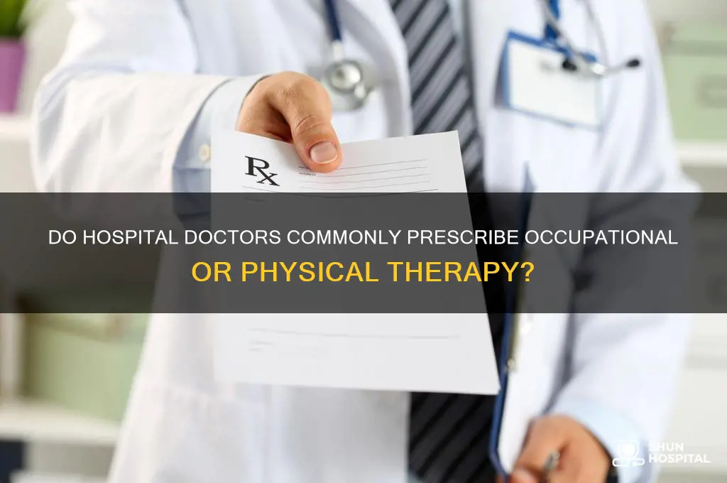 do most doctors prescribe ot pt in hospital setting