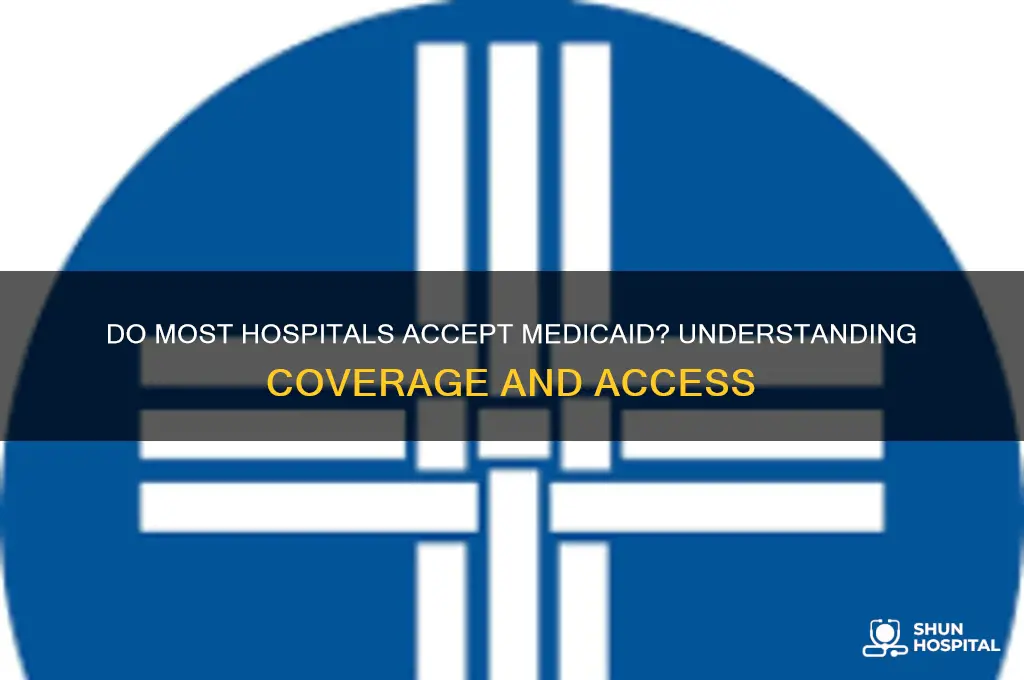 do most hospitals accept medicaid