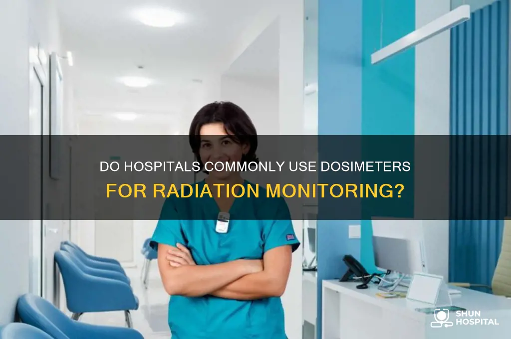 do most hospitals carry dosimeters