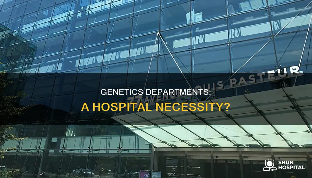 do most hospitals have a genetics department