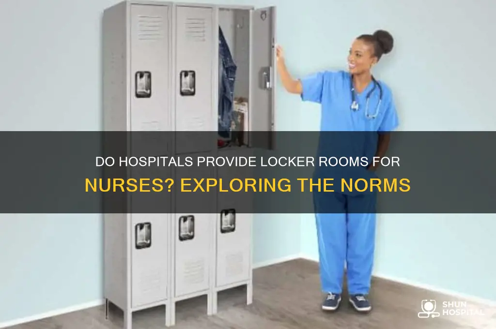 do most hospitals have a locker room for nurses