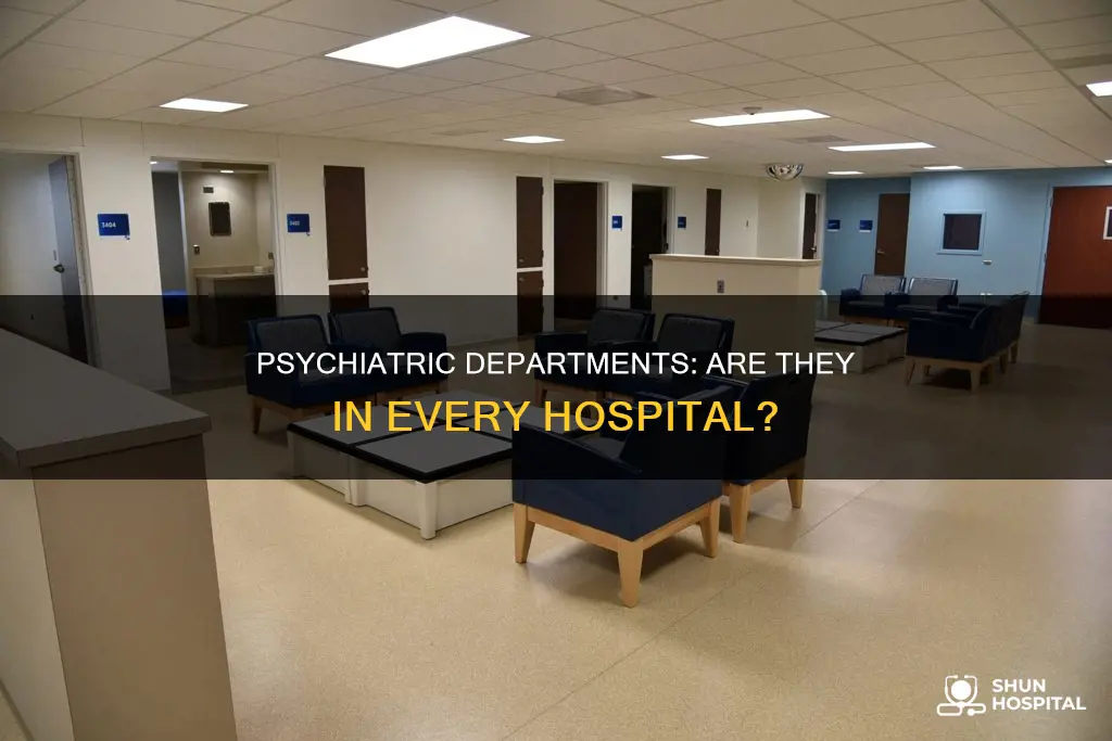 do most hospitals have a psychiatric department