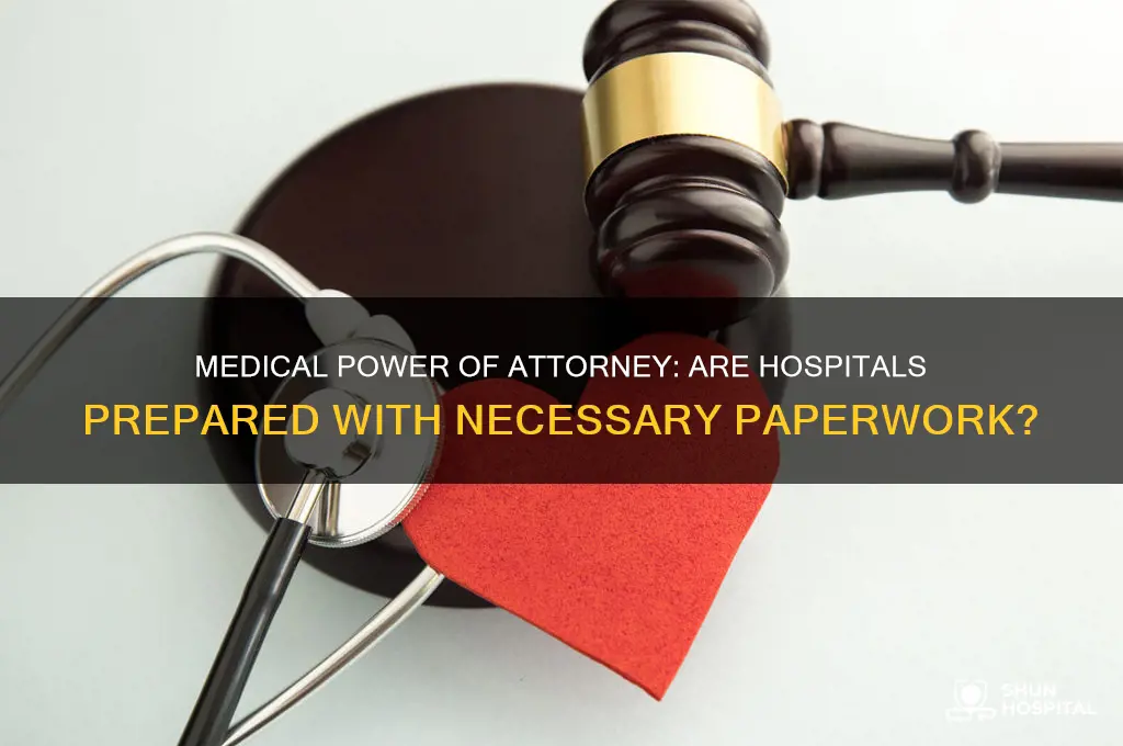 do most hospitals have medical power of attorney paperwork