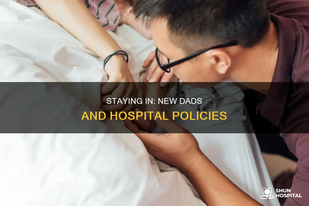 do new dads stay in the hospital