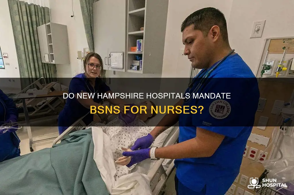 do nh hospitals reqire their nurses to have a bsn