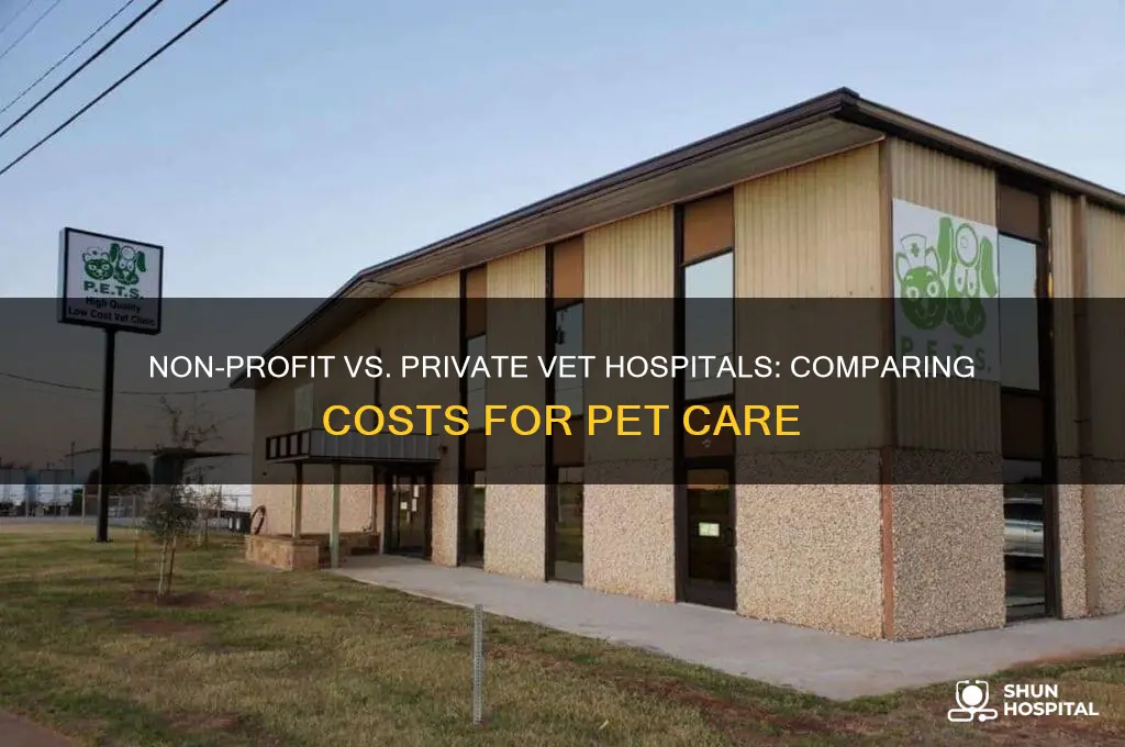 do non profit veterinarian hospitals charge less than private
