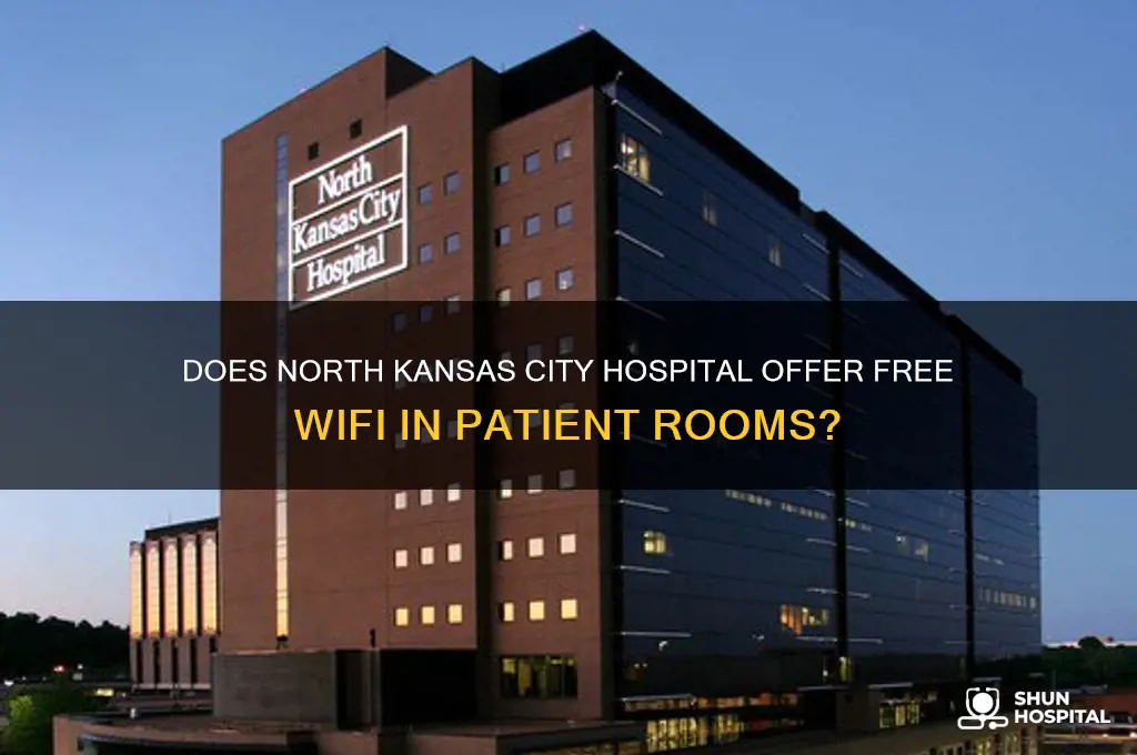 do north kansas city hospital rooms come with wifi
