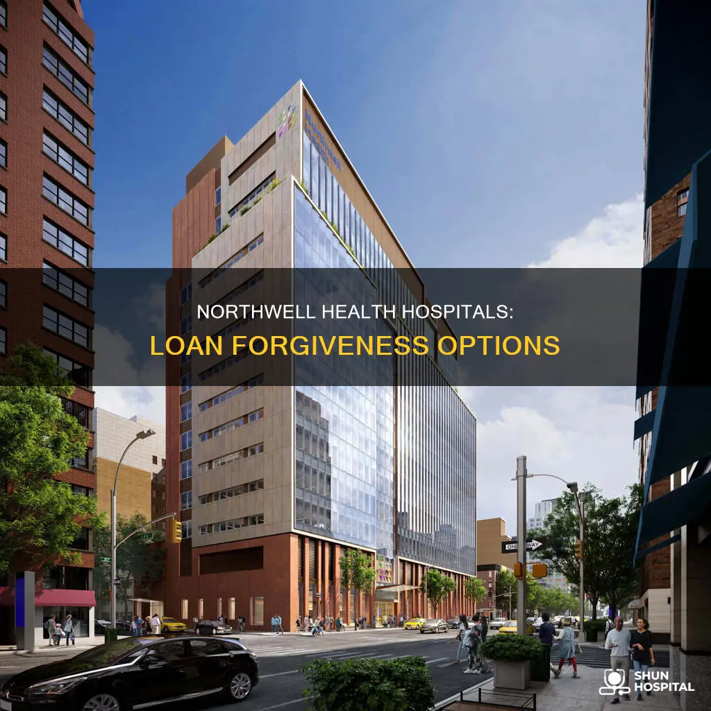 do northwell heaelth hospitals have loan forgiveness