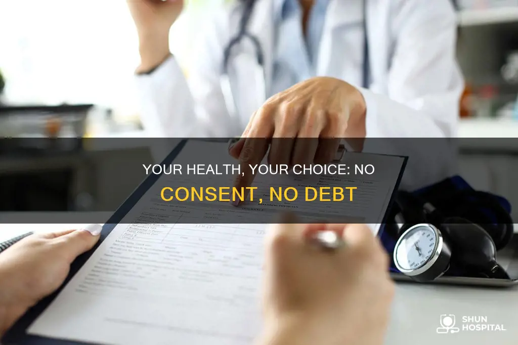 do not owe hospital for no consent