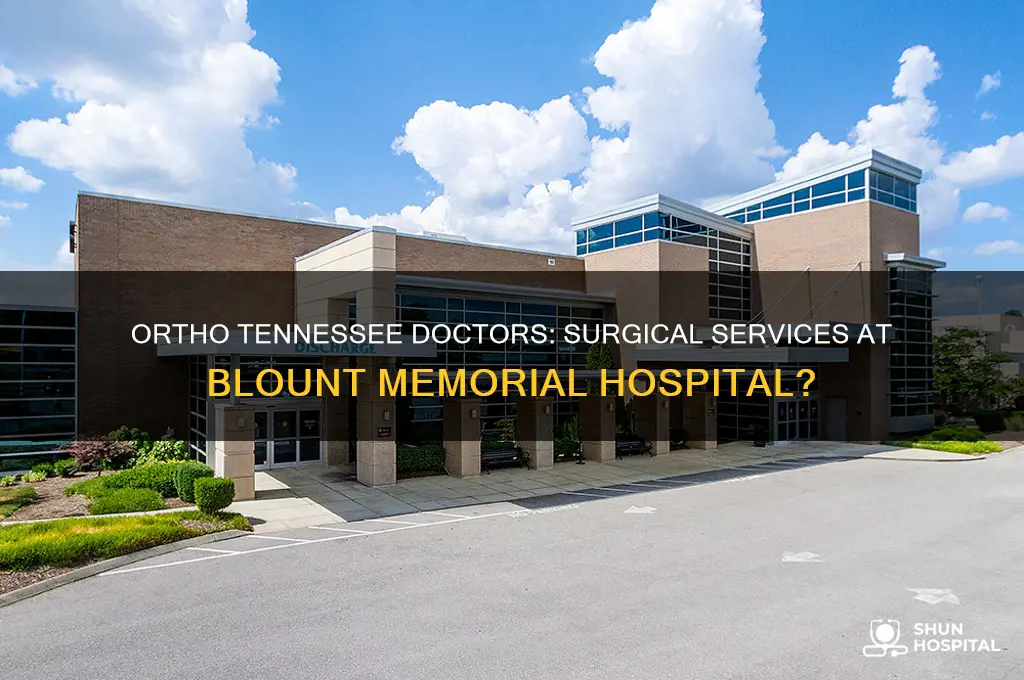 do ortho tennessee doctors do surgery at blount memorial hospital