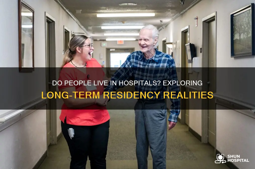 do people live in hospitals