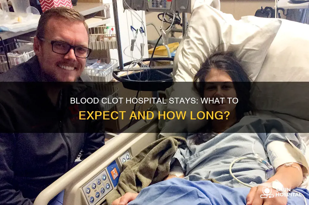 do people stay in the hospital for a blood clot