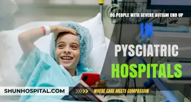 Severe Autism and Psychiatric Hospitalization: Understanding the Reality