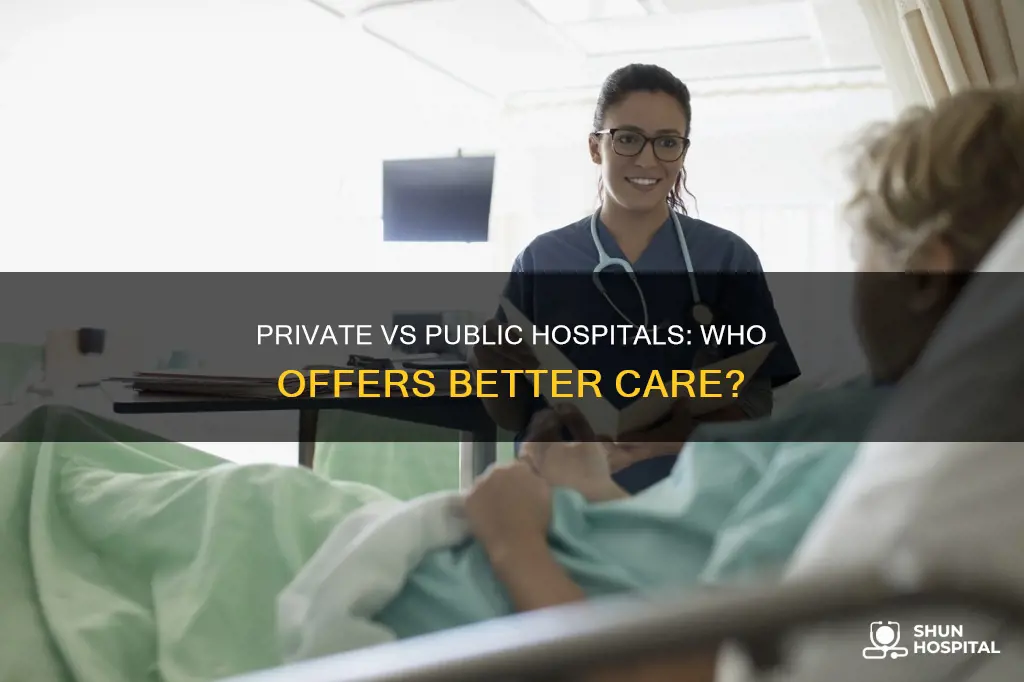 do private hospitals have better than public