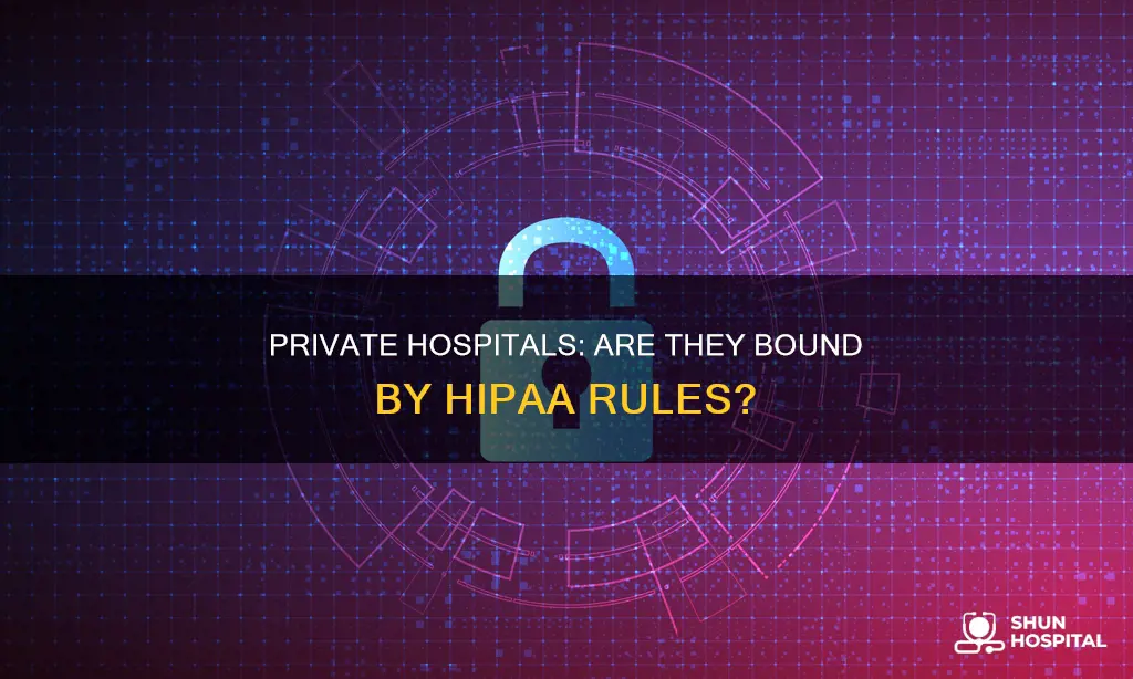 do private hospitals have to honor hippa