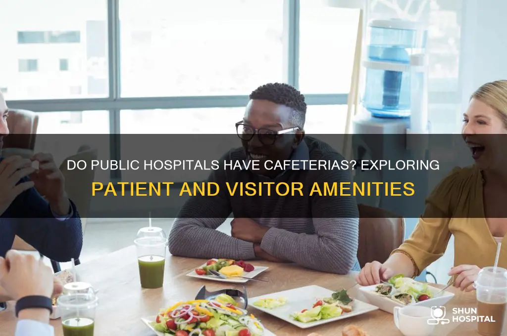 do pubic hospitals have cafeterias