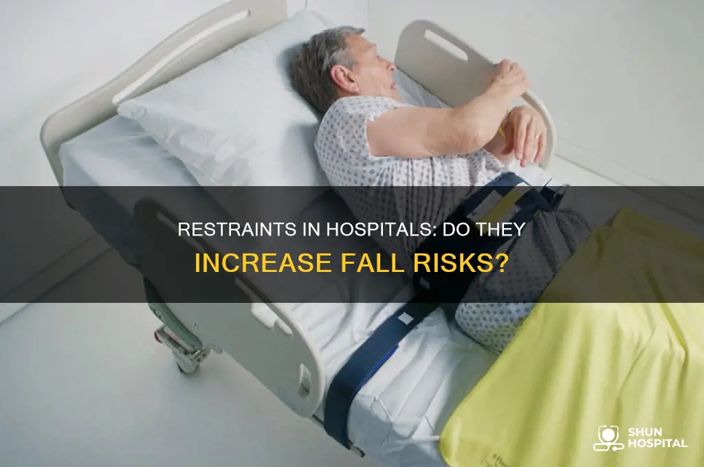 do restraints contribute to higher rate of falls in hospitals