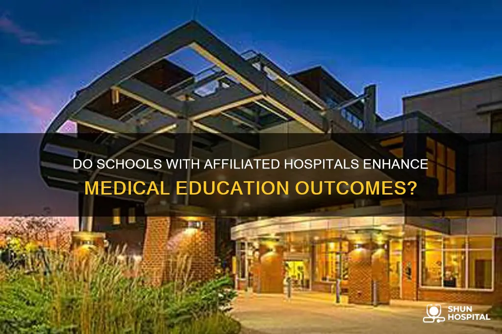 do schools with affiliated hospitals