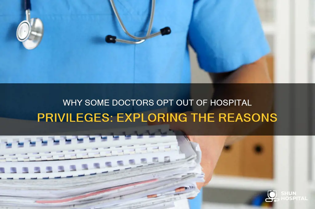 do some doctors choose not to have hospital privileges
