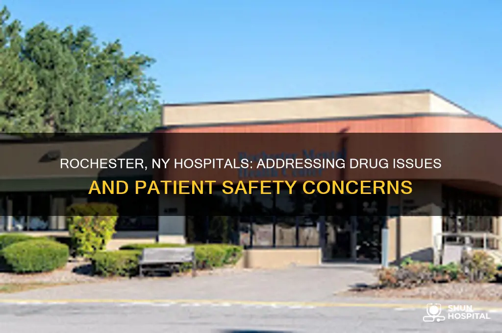 do the hospitals in rochester ny have drug problems