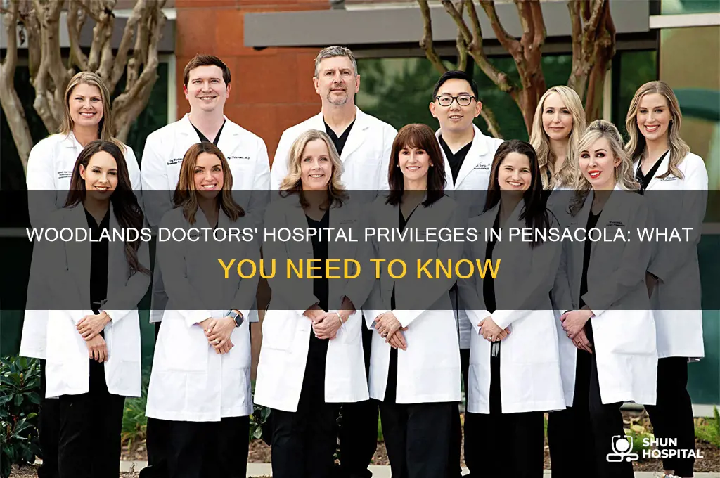 do the woodlands doctors have hospital priveleges in pensacola