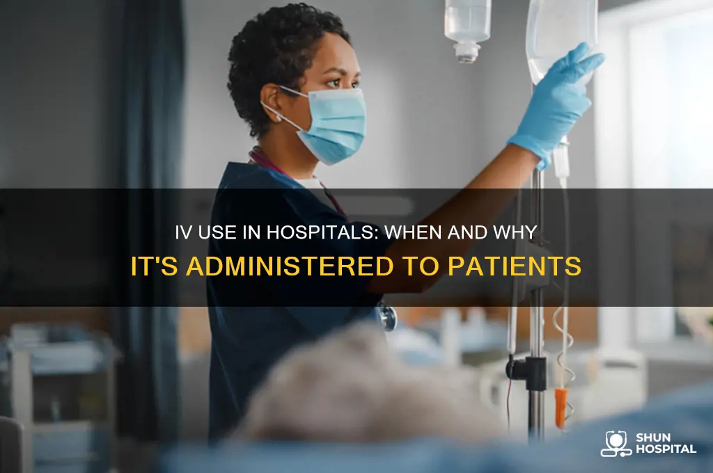 do they always give you an iv in the hospital