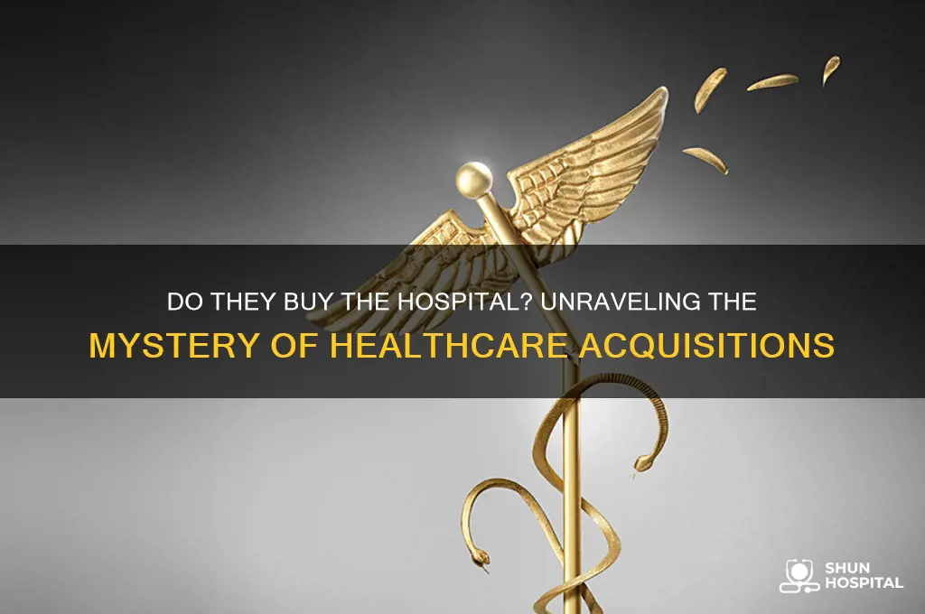 do they buy the hospital