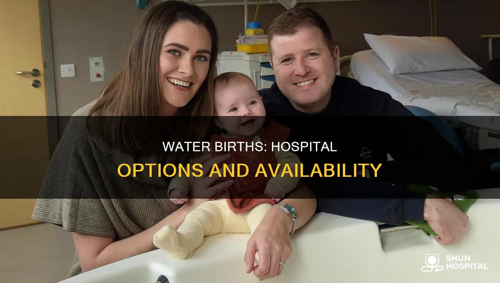 do they do water births at hospitals