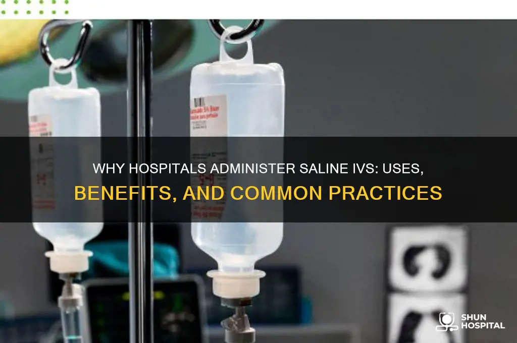 do they give saline in iv at the hospital