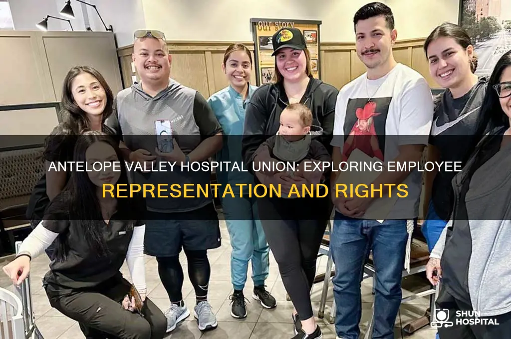 do they have a union at antelope valley hospital