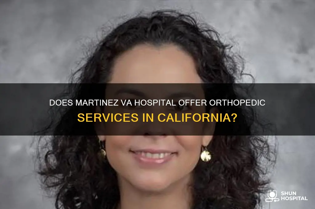 do they have ortho at va hospital in martinez california